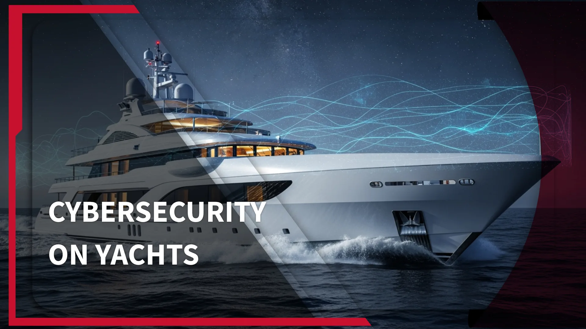 CYBERSECURITY ON YACHTS